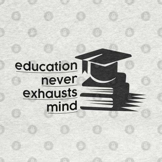 education never exhausts mind by Whatastory